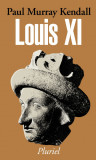 Louis XI / Paul Murrary Kendall
