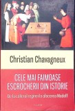 CELE MAI FAIMOASE ESCROCHERII DIN ISTORIE. DE LA COLIERUL REGINEI LA AFACEREA MADOFF-CHRISTIAN CHAVAGNEUX-363977