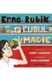 Erno Rubik si cubul magic - Kerry Aradhya, Kara Kramer