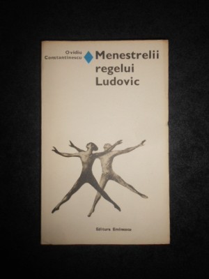 OVIDIU CONSTANTINESCU - MENESTRELII REGELUI LUDOVIC foto