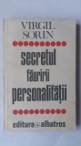 (C455) VIRGIL SORIN - SECRETUL FAURIRII PERSONALITATII