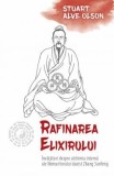 Rafinarea Elixirului - Invataturi despre alchimia interna ale Nemuritorului daoist Zhang Sanfeng, de Stuart Alve Olson, 2019 mb