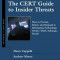 The CERT Guide to Insider Threats: How to Prevent, Detect, and Respond to Information Technology Crimes (Theft, Sabotage, Fraud)