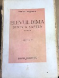 F.1 Elevul Dima dintr a saptea - Mihail Drumes - Editura Bucur Ciobanul, Editia IV 1946, Romanul Adolescentei, Rara Colectie