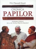 Cumpara ieftin Cronica papilor. Domniile papale de la Sf. Petru pana in prezent/P.G. Maxwell-Stuart