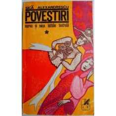 Povestiri. Marea si mica batalie teatrala (Schite) &ndash; Sica Alexandrescu