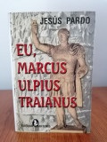 Jesus Pardo - Eu, Marcus Ulpius Traianus