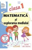 Matematica si explorarea mediului - Clasa 1 Partea 2 Caiet (CP) - Arina Damian, Camelia Stavre