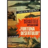 Craciun Ionescu - Secretele operatiunii &quot;Furtuna desertului&quot; - 117619