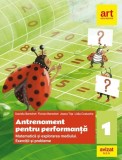 Matematica si explorarea mediului. Antrenament pentru performanta - Clasa 1 - ART KLETT