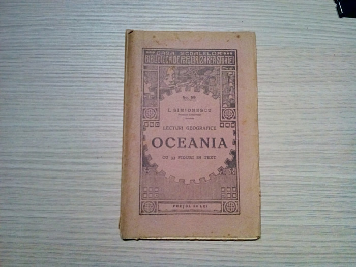 OCEANIA - I. Simionescu - Editura Casei Scoalelor, 1929, 106 p.