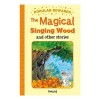 Magical Singing Wood - Carti pentru copii, Colectie de povestiri, Varsta 5-8 ani