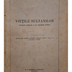 Victor Papacostea - Vietile sultanilor - Scriere inedita a lui Dionisie Fotino (semnata) (editia 1935)