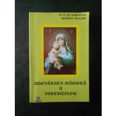 Pr. P. QUADRUPATI, ROBERT MIALHE - ADEVARATA MASURA A VIRTUTILOR