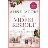 A vid&eacute;ki kisbolt 2. - Amit az &eacute;let &iacute;g&eacute;r - (K&uuml;l&ouml;nleges kiad&aacute;s) - Anne Jacobs