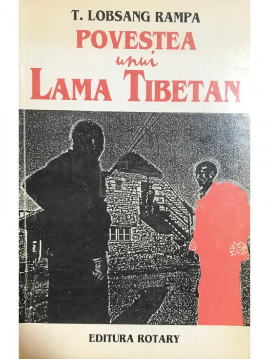 T. Lobsang Rampa - Povestea unui Lama Tibetan (editia 1993)