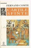 Cumpara ieftin Cartile Sfinte - Fernand Comte, Editura Enciclopedica, 1994, 251 pagini
