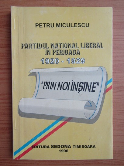 Partidul National Liberal in perioada 1920-1929 Petru Miculescu