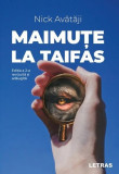 Maimuțe la taifas - Paperback brosat - Nick Avătăji - Letras