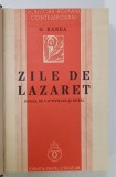 ZILE DE LAZARET , JURNAL DE CAPTIVITATE SI SPITAL de G. BANEA , 1938 , DEDICATIE *