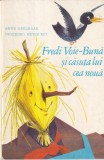 Anne Geelhaar - Fredi Voie-Buna si casuta lui cea noua, cu ilustratii de