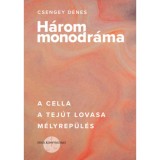 H&aacute;rom monodr&aacute;ma - Csengey D&eacute;nes