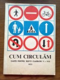 Cum Circulam - pentru elevii claselor V - VIII 1971