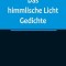 Das himmlische Licht: Gedichte