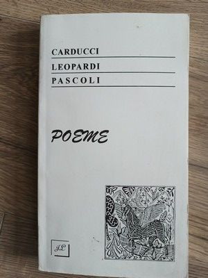 Poeme- Carducci Leopardi Pascoli