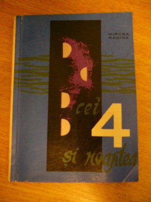 myh 534 - MIRCEA RADINA - CEI 4 SI NOAPTEA - ED 1971 foto