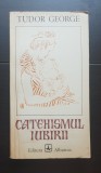 Catehismul iubirii. Eseu liric - Tudor George