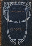 Viforul, Barbu Stefanescu Delavrancea, 1910, Editura Socecu, 230 pagini, Coperta Cartonata, Carte Veche