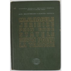MIJLOACELE JURIDICE PRIN CARE STATELE DEVIN PARTI LA TRATATE de ALEX . BOLINTINEANU si DUMITRA POPESCU , 1967