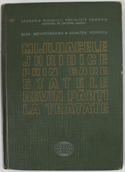 MIJLOACELE JURIDICE PRIN CARE STATELE DEVIN PARTI LA TRATATE de ALEX . BOLINTINEANU si DUMITRA POPESCU , 1967