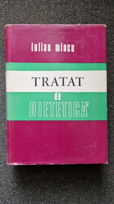 TRATAT DE DIETETICA - Iulian Mincu