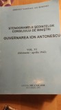 Cumpara ieftin Stenogramele sedintelor coniliului ion antonescu,vol 6, / 0162
