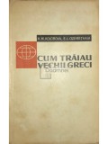 K. M. Kolobova - Cum trăiau vechii greci (editia 1962)