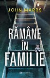 Cumpara ieftin Ramane In Familie, John Marrs - Editura Bookzone