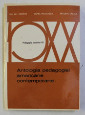 ANTOLOGIA PEDAGOGIEI AMERICANE CONTEMPORANE de ION GH . STANCIU ...NICOLAE SACALIS , 1971 foto