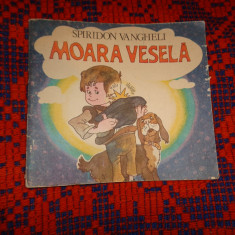 Moara vesela ( Steaua lui Ciubotel ) - Spiridon Vangheli / carte ilustrata copii
