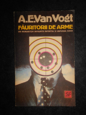 A. E. Van Vogt - Fauritorii de arme foto