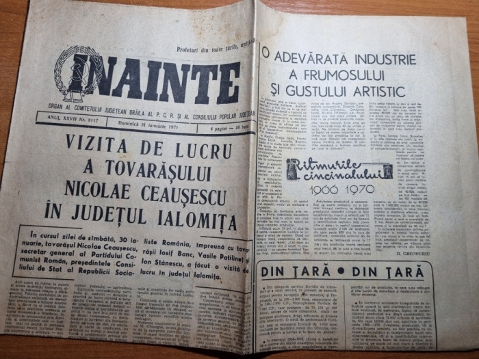 ziarul inainte 31 ianuarie 1971-ceausescu vizita in ialomita,articole braila