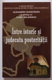 Alexandru Budișteanu - Flori Bălănescu - &Icirc;ntre istorie și judecata posterității