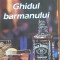 GHIDUL BARMANULUI - HOUSE OF GUIDES, 2007