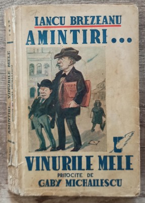 Amintiri&amp;hellip; vinurile mele - Iancu Brezeanu// 1939 foto