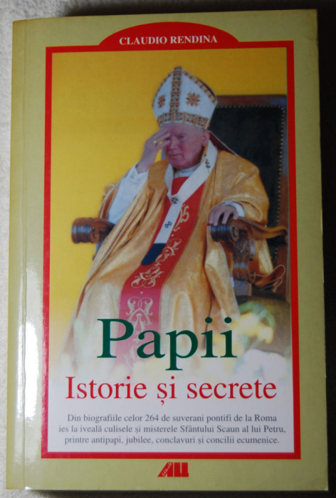 Claudio Rendina - Papii. Istorie și secrete