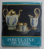 PORCELAINE DE PARIS 1770 - 1850 par REGINE DE PLINVAL DE GUILLEBON , 1972