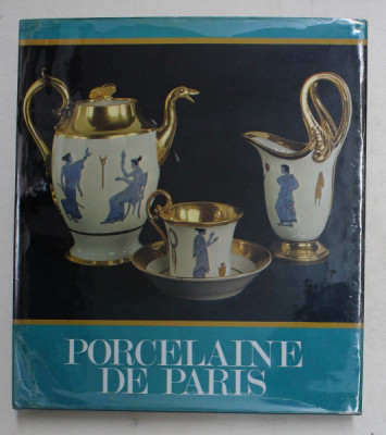 PORCELAINE DE PARIS 1770 - 1850 par REGINE DE PLINVAL DE GUILLEBON , 1972 foto