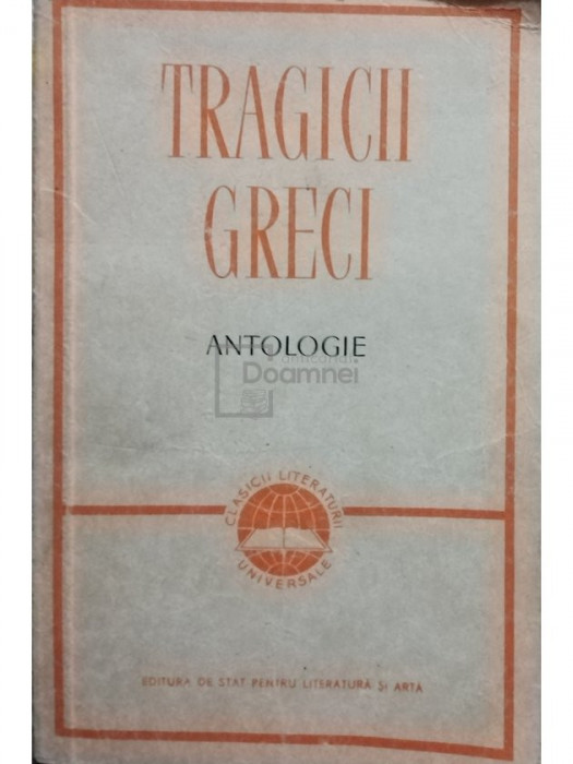 D. M. Pippidi - Tragicii greci - Antologie. Eschil, Sofocle, Euripide (editia 1958)