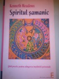 Spiritul samanic - Ghid practic pentru atingerea implinirii personale - Kenneth Meadows